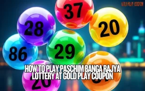 How to Play Paschim Banga Rajya Lottery at Gold Play Coupon 2 paschim banga rajya lottery