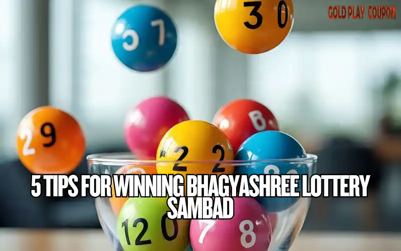 5 Tips for Winning Bhagyashree Lottery Sambad 1 bhagyashree lottery sambad