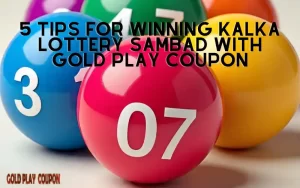 5 Tips for Winning Kalka Lottery Sambad with Gold Play Coupon 6 kalka lottery sambad