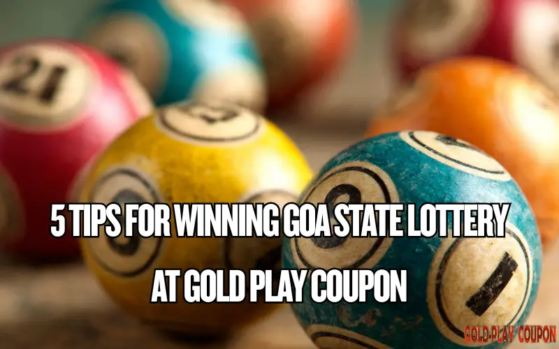 5 Tips for Winning Goa State Lottery at Gold Play Coupon 1 goa state lottery